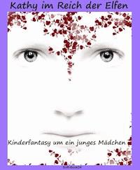 Kathy im Reich der Elfen - Roman Fessler - E-Book
