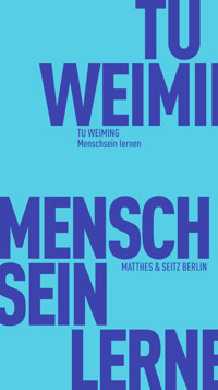Menschsein lernen - Weiming Tu - E-Book
