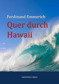 Quer durch Hawaii - Ferdinand Emmerich - E-Book