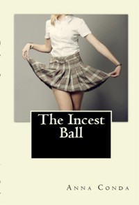 The Incest Ball: Taboo Incest Erotica - Anna Conda - E-Book