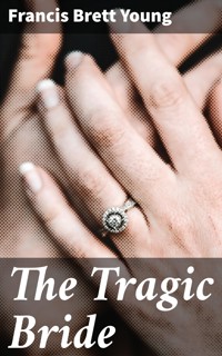 The Tragic Bride - FRANCIS BRETT. YOUNG - E-Book