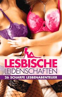 Lesbische Leidenschaften - Jenny Prinz - E-Book