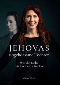 Jehovas ungehorsame Tochter - Jolanda Heber - E-Book + Hörbuch