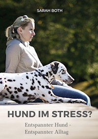 Hund im Stress? Entspannter Hund - Entspannter Alltag - Sarah Both - E-Book + Hörbuch