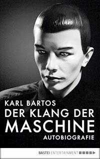 Der Klang der Maschine - Karl Bartos - E-Book
