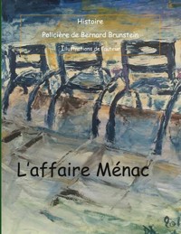 l'Affaire Menac - Bernard Brunstein - E-Book