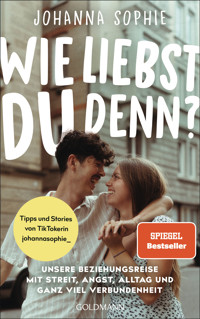 Wie liebst du denn? - Johanna Sophie - E-Book
