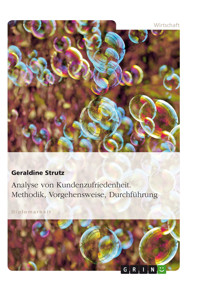 Analyse von Kundenzufriedenheit. Methodik, Vorgehensweise, Durchführung - Geraldine Strutz - E-Book