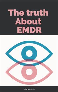 The Truth About EMDR - John Litrell Jr - E-Book