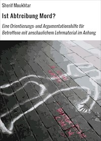 Ist Abtreibung Mord? - Sherif Moukhtar - E-Book