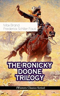 THE RONICKY DOONE TRILOGY (Western Classics Series) - Max Brand - E-Book