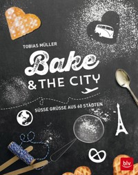 Bake & the city - Tobias Müller - E-Book