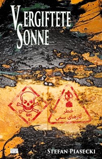 Vergiftete Sonne - Stefan Piasecki - E-Book