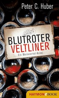 Blutroter Veltliner - Peter C. Huber - E-Book