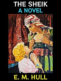 The Sheik - E. M. Hull - E-Book