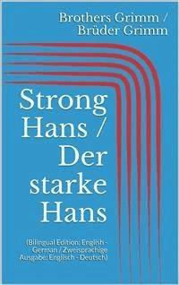 Strong Hans / Der starke Hans (Bilingual Edition: English - German / Zweisprachige Ausgabe: Englisch - Deutsch) - Grimm Jacob - E-Book