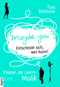 Maybe You? Entscheide sich, wer kann! Klappe, die zweite: Malik - Tina Brömme - E-Book