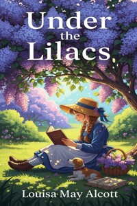 Under the Lilacs - Louisa May Alcott - E-Book