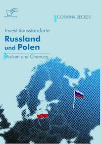 Investitionsstandorte Russland und Polen - Corinna Becker - E-Book