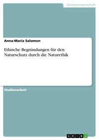 Ethische Begründungen für den Naturschutz durch die Naturethik - Anna-Maria Salomon - E-Book