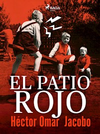 El patio rojo - Héctor Omar Jacobo - E-Book