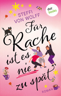 Für Rache ist es nie zu spät - Steffi von Wolff - E-Book