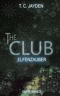 The Club - Elfenzauber - T. C. Jayden - E-Book
