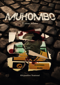 Mukombo y otros relatos - Alejandro Santoni - E-Book