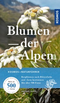 Blumen der Alpen - Ansgar Hoppe - E-Book