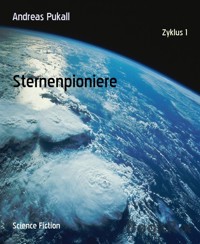 Sternenpioniere - Andreas Pukall - kostenlos E-Book