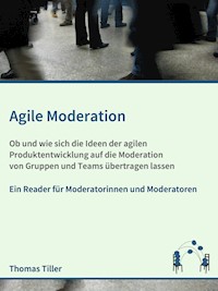 Agile Moderation - Thomas Tiller - E-Book