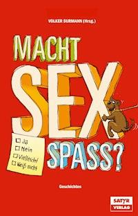 Macht Sex Spaß ? - Ja, Nein, Vielleicht, Weiß nicht - Martina Brandl - E-Book