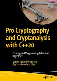 Pro Cryptography and Cryptanalysis with C++20 - Marius Iulian Mihailescu - E-Book