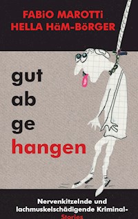 Gut abgehangen - Fabio Marotti - E-Book