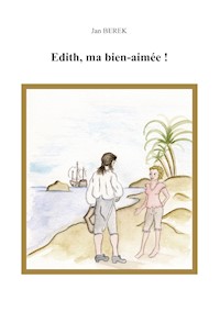 Edith, ma bien-aimée! - Jan Berek - E-Book
