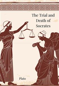 The Trial and Death of Socrates - Plato - E-Book
