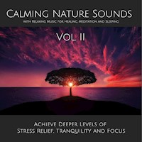 Calming Nature Sounds Vol. II with Relaxing Music for Healing, Meditation and Sleeping - Yella A. Deeken - Hörbuch