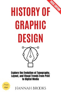 History of Graphic Design: - Hannah Brooks - E-Book