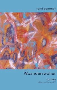Woanderswoher - René Sommer - E-Book