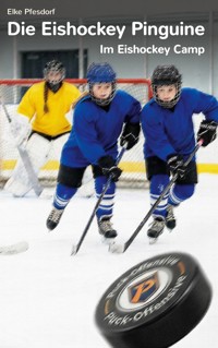 Die Eishockey Pinguine: Im Eishockey Camp - Elke Pfesdorf - E-Book