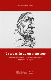 La creación de un monstruo - Manuel Gárate Chateau - E-Book
