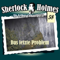 Sherlock Holmes, Die Originale, Fall 58: Das letzte Problem - Arthur Conan Doyle - Hörbuch