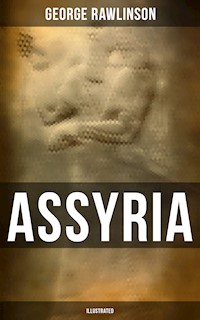ASSYRIA (Illustrated) - Rawlinson George - E-Book