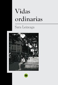 Vidas ordinarias - Sara Leizeaga - E-Book