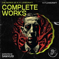 The Complete Works of H.P. Lovecraft - H. P. Lovecraft - Hörbuch