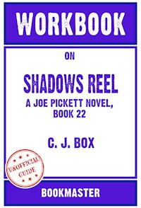 Workbook on Shadows Reel: A Joe Pickett Novel, Book 22 by C. J. Box | Discussions Made Easy - BookMaster BookMaster - E-Book