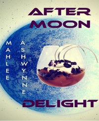 AFTER MOON DELIGHT - Mahlee Ashwynne - kostenlos E-Book