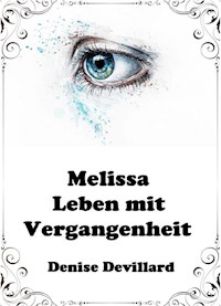 Melissa - Leben mit Vergangenheit - Denise Devillard - E-Book