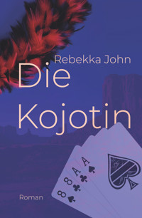 Die Kojotin - Rebekka John - E-Book