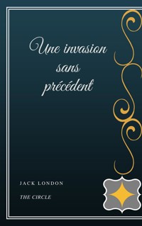 Une invasion sans précédent - Jack  London - E-Book